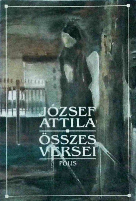 Jozsef Attila - Osszes versei