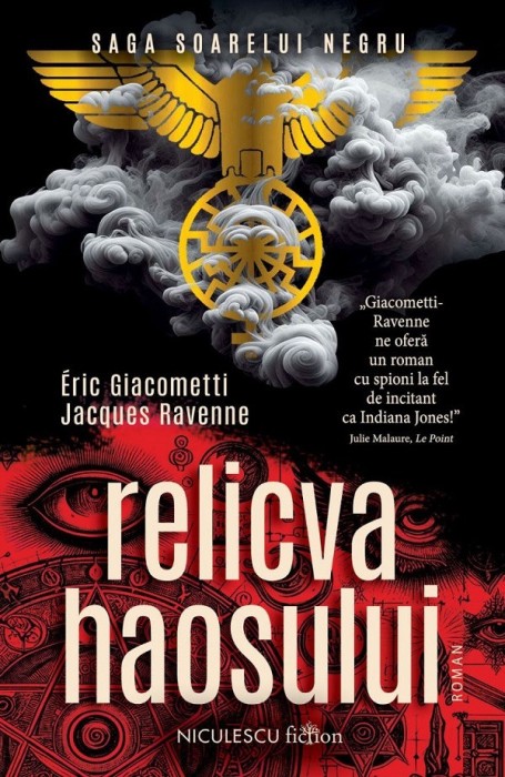Relicva Haosului. Saga Soarelui Negru, Eric Giacometti, Jacques Ravenne - Editura Niculescu