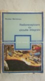 Nicolae Marinescu - Radioreceptoare cu circuite integrate (vezi detalii pentru livrare)