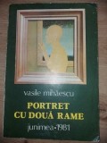 Portret cu doua rame- Vasile Mihaescu