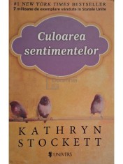 Kathryn Stockett - Culoarea sentimentelor (Editia: 2011) foto
