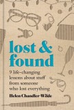 Lost &amp; Found: Nine Life-Changing Lessons about Stuff from Someone Who Lost Everything