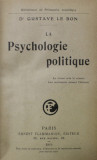 LA PSYCHOLOGIE POLITIQUE par GUSTAVE LE BON, 1914