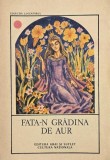 Fata-n gradina de aur. Basmele marilor clasici I