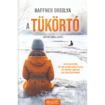 A T&amp;uuml;k&amp;ouml;rt&amp;oacute; - Hector Connell esetei - Haffner Orsolya foto