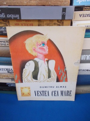 DUMITRU ALMAS - VESTEA CEA MARE , ILUSTRATII KALAB FRANCISC , 1967 * foto