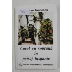 CORAL CU SOPRANA IN SPATIUL HISPANIC de NICOLAE TONCESCU , 2001