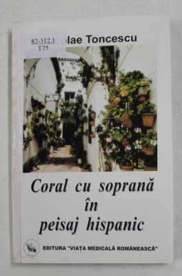 CORAL CU SOPRANA IN SPATIUL HISPANIC de NICOLAE TONCESCU , 2001 foto