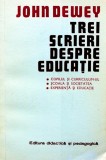Cumpara ieftin Trei scrieri despre educatie - 1977 - John Dewey (Z194)