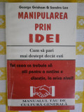 MANIPULAREA PRIN IDEI-GEORGE GRISHAM &amp; SANDRA LEE-Ed.ANTET