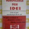 MANIPULAREA PRIN IDEI-GEORGE GRISHAM &amp; SANDRA LEE-Ed.ANTET