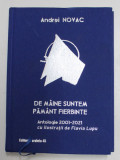 DE MAINE SUNTEM PAMANT FIERBINTE , ANTOLOGIE 2001 - 2021 , ilustratii de FLAVIA LUPU , de ANDREI NOVAC , 2021