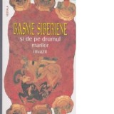 Basme siberiene si de pe drumul marilor invazii