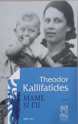 Mame si fii - Theodor Kallifatides foto