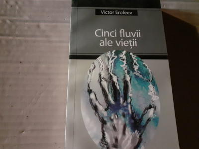 CINCI FLUVII ALE VIETII - VICTOR EROFEEV, ED PARALELA 45, 2004, 195 PAG foto