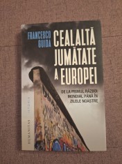 Francesco Guida - Cealalta jumatate a Europei ~ De la Primul Razboi Mondial pana in zilele noastre foto