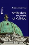 Arhitectura secolului al XVIII-lea - John Summerson