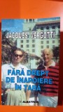 Jacques Vergotii - Fara drept de inapoiere in tara (Amintiri)