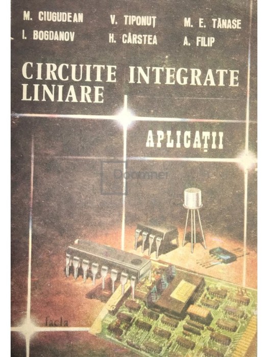 M. Ciugudean - Circuite integrate liniare. Aplicatii (Editia: 1986)
