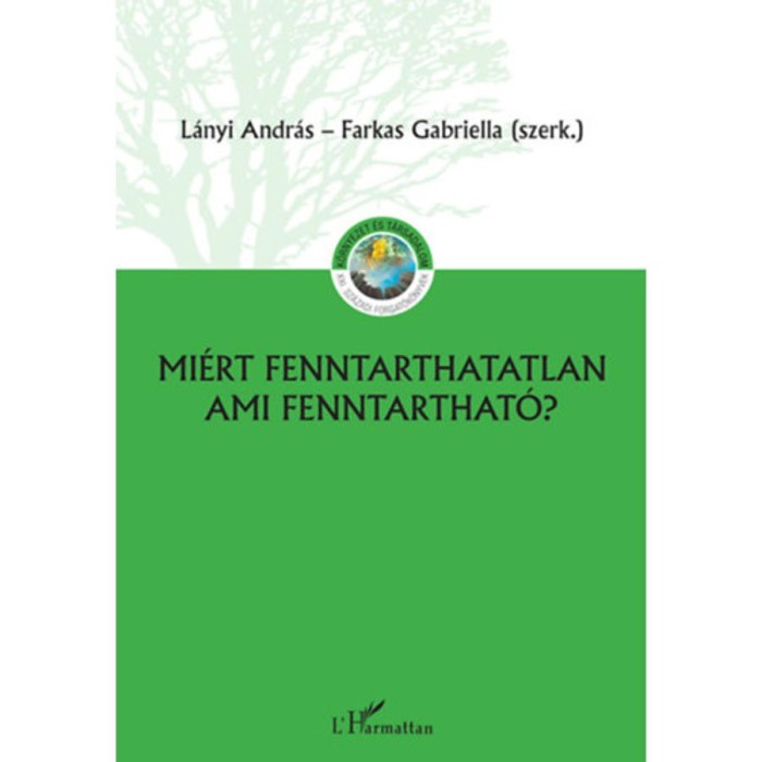 Mi&eacute;rt fenntarthatatlan, ami fenntarthat&oacute;? - L&aacute;nyi Andr&aacute;s