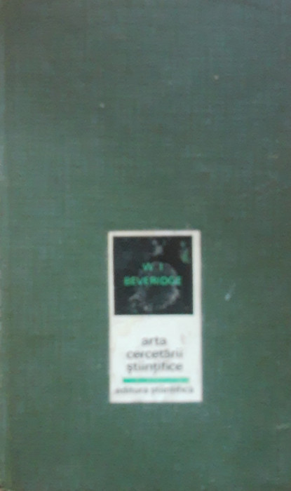 ARTA CERCETARII ȘTIINȚIFICE - W.I. BEVERIDGE - Ediția 1968