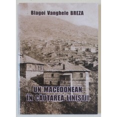 UN MACEDONEAN IN CAUTAREA LINISTII de BLAGOI VANGHELE BREZA , 2023