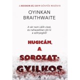 Hugic&aacute;m, a sorozatgyilkos - Oyinkan Braithwaite