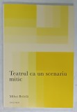 TEATRUL CA UN SCENARIU MITIC de MIHAI BRATILA , 2020