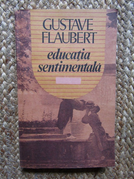 Gustave Flaubert - Educatia sentimentala