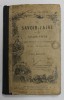 LE SAVOIR - FAIRE ET LE SAVOIR - VIVRE - GUIDE PRATIQUE DE LA VIE USUELLE A L &#039; USAGE DES JEUNES FILLES par CLARISSE JURANVILLE