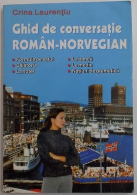 GHID DE CONVERSATIE ROMAN-NORVEGIAN de CRINA LAURENTIU , 2004 foto