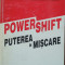 Power Schift. Puterea &icirc;n mișcare - Alvin Tofler - Editura Antet, 1995