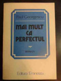 Mai Mult Ca Perfectul - Paul Georgescu ,546589, eminescu