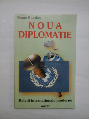 NOUA DIPLOMATIE Relatii internationale moderne - Shaun Riordan foto