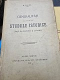 Nicolae Iorga - Generalitati cu privire la studiile istorice, lectii de deschidere si cuvantari
