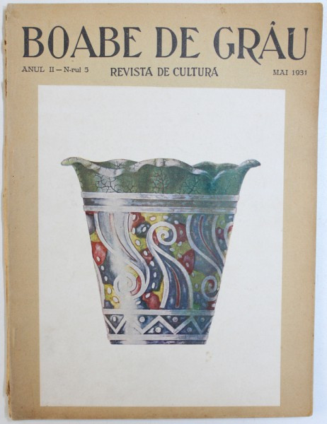 BOABE DE GRAU - REVISTA DE CULTURA , ANUL II , NR. 5 , MAI 1931