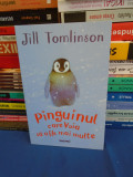 JILL TOMLINSON - PINGUINUL CARE VOIA SA AFLE MAI MULTE , 2016 *