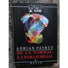 DE LA NORMAL LA PARANORMAL - ADRIAN PATRUT VOL.1