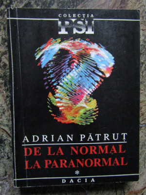 DE LA NORMAL LA PARANORMAL - ADRIAN PATRUT VOL.1 foto