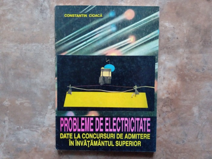 Probleme de Electricitate - Constantin Cioaca, 1995