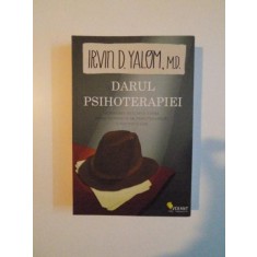 DARUL PSIHOTERAPIEI , SCRISOARE DESCHISA CATRE NOUA GENERATIE DE PSIHOTERAPEUTI SI PACIENTII LOR de IRVIN D. YALOM , 2011