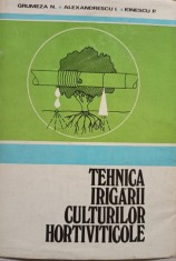 N. Grumeza - Tehnica irigarii culturilor hortiviticole (semnata) (Editia: 1979)