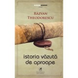 Istoria vazuta de aproape. Razvan Theodorescu, cartea romaneasca