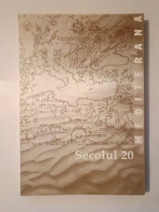 Secolul 20 nr. 1-3/ 1996 (370-372): Mediterana, un orizont revendicat
