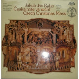 Vinil Jakub Jan Ryba - Czech Philharmonic Chorus And Czech Philharmonic Orchestra, Lubom&iacute;r M&aacute;tl &ndash; Czech Christmas Mass
