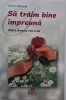 Sa traim bine impreuna. Despre dinamica vietii in doi - Valerio Albisetti