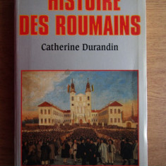 Catherine Durandin - Histoire des roumains