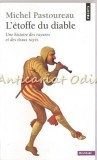 Carte L'Etoile Du Diable de Michel Pastoureau, Editia 1991, Limba Franceza, Coperta Brosata, 185 Pagini