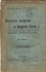 AS - N. IORGA - POLITICA EXTERNA A REGELUI CAROL I, EDITIA A II - A foto