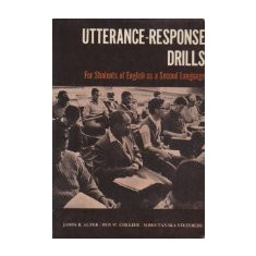 Utterance-Response Drills - For Students of English as a Second Language